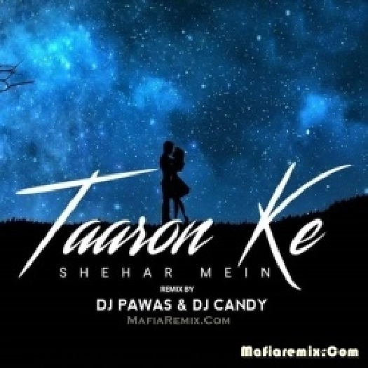 Taaron Ke Shehar Mein (Chillout Mix) - DJ Candy x DJ Pawas