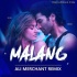 Malang (Remix) - Ali Merchant