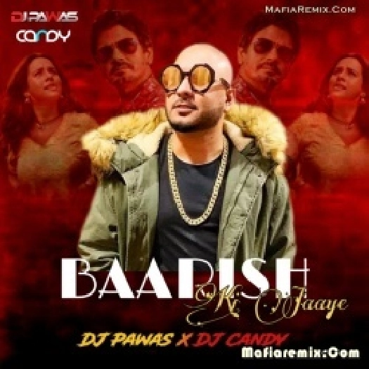 Baarish Ki Jaaye Remix - DJ Pawas n DJ Candy