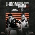 Jhoom Jhoom Jhoom Baba (Remix) - Dj Akhil Talreja x Deejay K