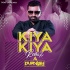 Kiya Kiya - Dj Purvish - Remix