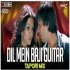 Dil Mein Baji Guitar (Tapori Mix) - DJ Ravish X DJ Chico