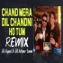 Chand Mera Dil Chandni Ho Tum (Remix) DJ Aqeel x DJ Akbar Sami