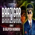 Baazigar O Baazigar (Remix) DJ Kalpesh Mumbai