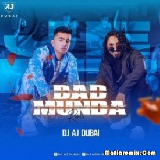 Bad Munda (Remix) - DJ AJ Dubai
