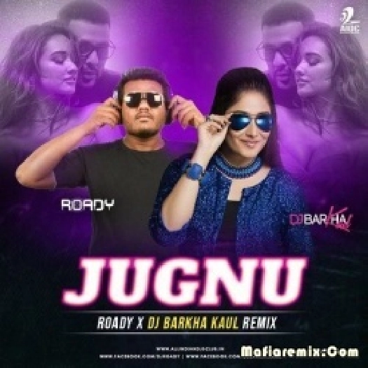 Jugnu (Bounce Mix) - Roady X DJ Barkha Kaul