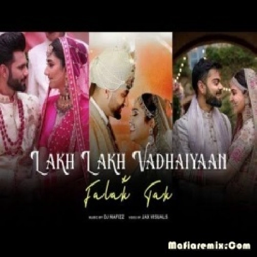 Lakh Lakh Vadhaiyaan x Falak Tak (Mashup) - DJ Nafizz