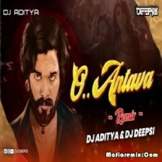 Oo Antava Oo Oo Antava (Remix) - DJ Aditya X DJ Deepsi