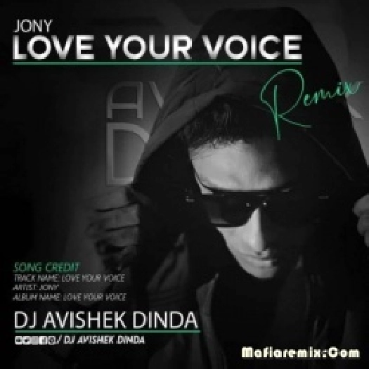 Love Your Voice Ft. Jony (Remix) - DJ Avishek Dinda
