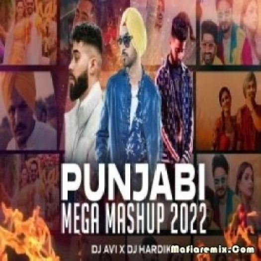 Punjabi Mega Mashup 2k22 - Dj Avi X Dj Hardik