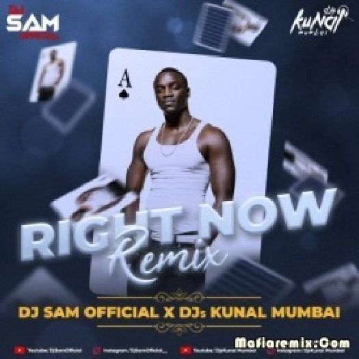 Right Now - Akon (Remix) - DJ Sam Official X DJs Kunal Mumbai