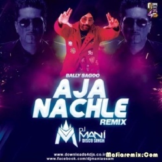 Aja Nachle - Bally Sagoo (Remix) - DJ Mani Disco Singh