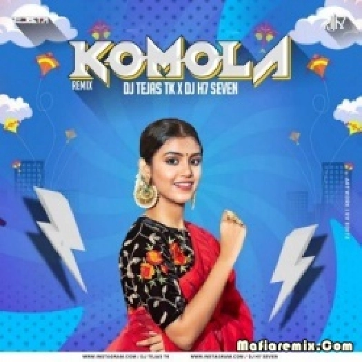 Komola (Remix) - DJ Tejas TK X DJ H7 Seven-