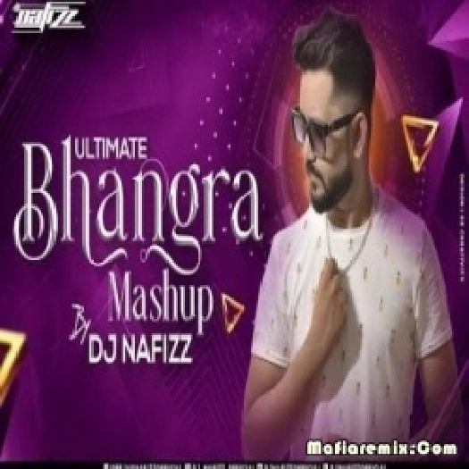 Ultimate Bhangra Mashup - DJ Nafizz
