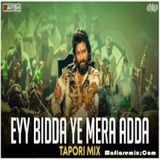 Eyy Bidda Ye Mera Adda - Pushpa (Tapori Mix) - DJ Ravish x DJ Chico