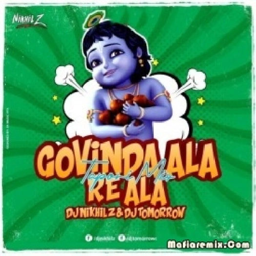 Govinda Ala Re Ala (Tapori Mix) - DJ Nikhil Z X DJ Tomorrow
