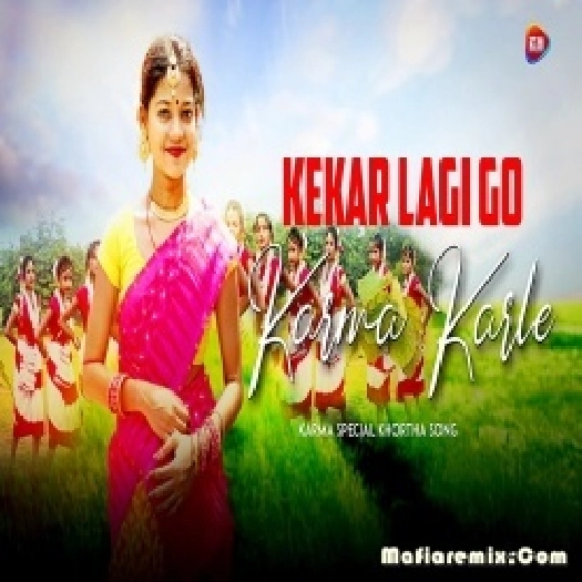 Kekar Lagi Go Karma Karle Khortha Remix - Dj Vicky x Dj Deepak