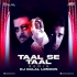 Taal Se Taal (Bass House Remix) DJ Dalal London