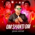 Om shanti Om (Remix) - Prem Mittal