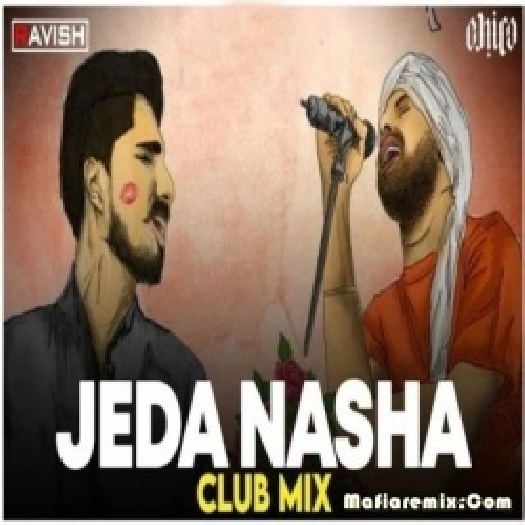 Jeda Nasha (Club Mix) - DJ Ravish x DJ Chico