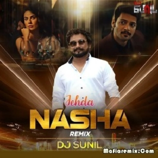Jehda Nasha (Remix) - DJ Sunil