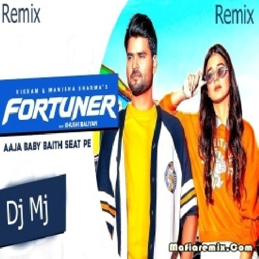 Aaja Baby Baith Seat Pe Fortuner Remix - Dj Mj Production