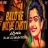 Balo Ke Niche Choti Remix  - DJ Akash Tejas