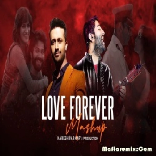 Love Forever Mashup 2023 - Naresh Parmar