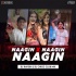 Naagin X Naagin X Naagin (Club Mix) - DJ Ravish x DJ Chico