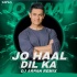Jo Haal Dil Ka (Remix) - DJ Arpan