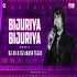 Bijuriya Bijuriya Remix Dj Ak