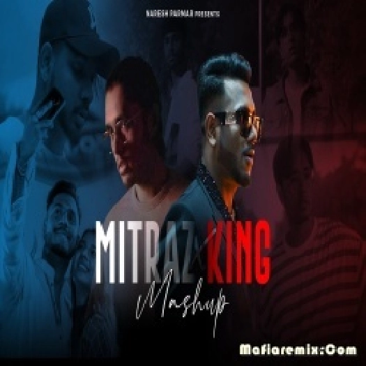 Mitraz x King Mashup 2023 - Naresh Parmar