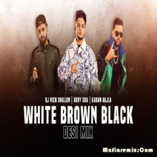 White Black Brown Desi Mix - DJ Nick Dhillon