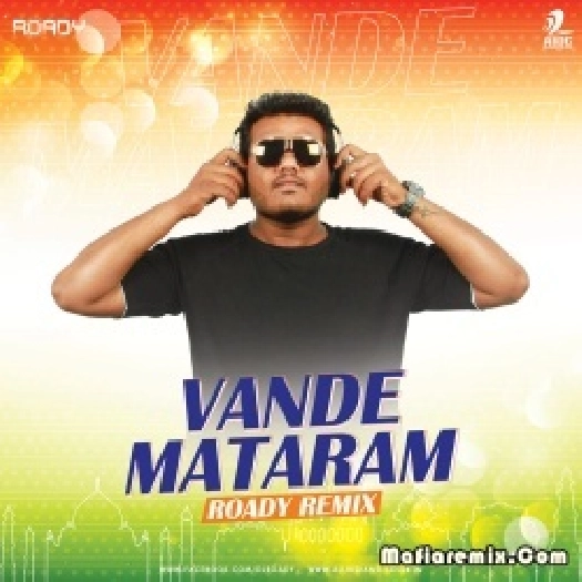Vande Mataram - A.R Rehman (Remix) - Roady