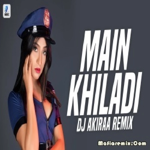 MAIN KHILADI Remix DJ Akiraa - Selfiee