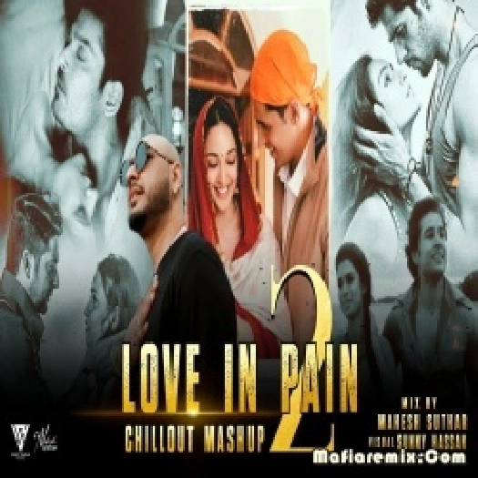 Love In Pain Mashup 2  - Mahesh Suthar