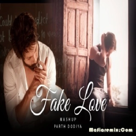 Fake Love Heartbreak Mashup 2023 -  Parth Dodiya